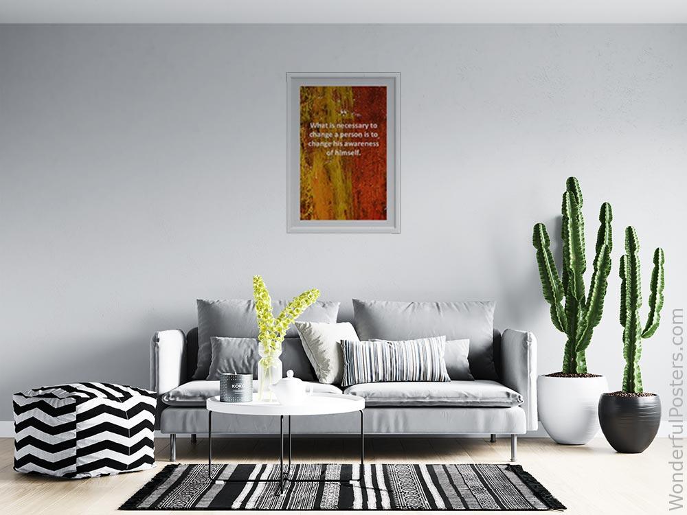 what-is-necessary-to-change-a-person-is-to-change-his-awareness-of-himself_3012022-QINS-D3-0-9299_1000_whiteframed_wall_414.jpg