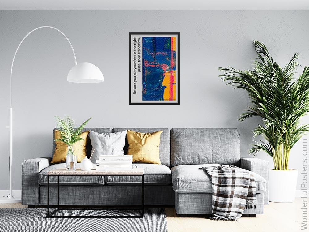 be-sure-you-put-your-feet-in-the-right-place-then-stand-firm_3012022-QINS-D10-0-6965_1000_blackframed_wall_416.jpg