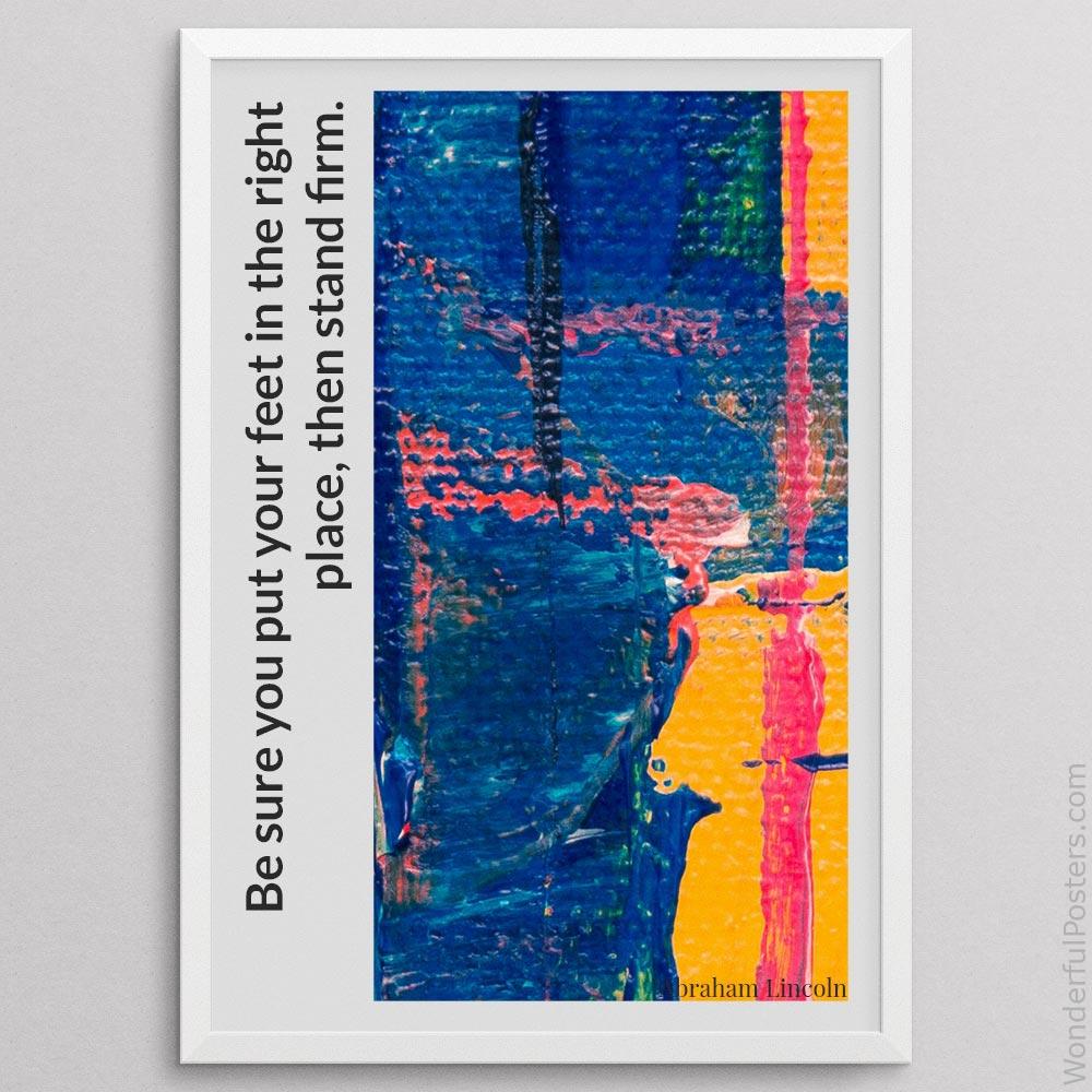be-sure-you-put-your-feet-in-the-right-place-then-stand-firm_3012022-QINS-D10-0-6965_1000_whiteframe.jpg