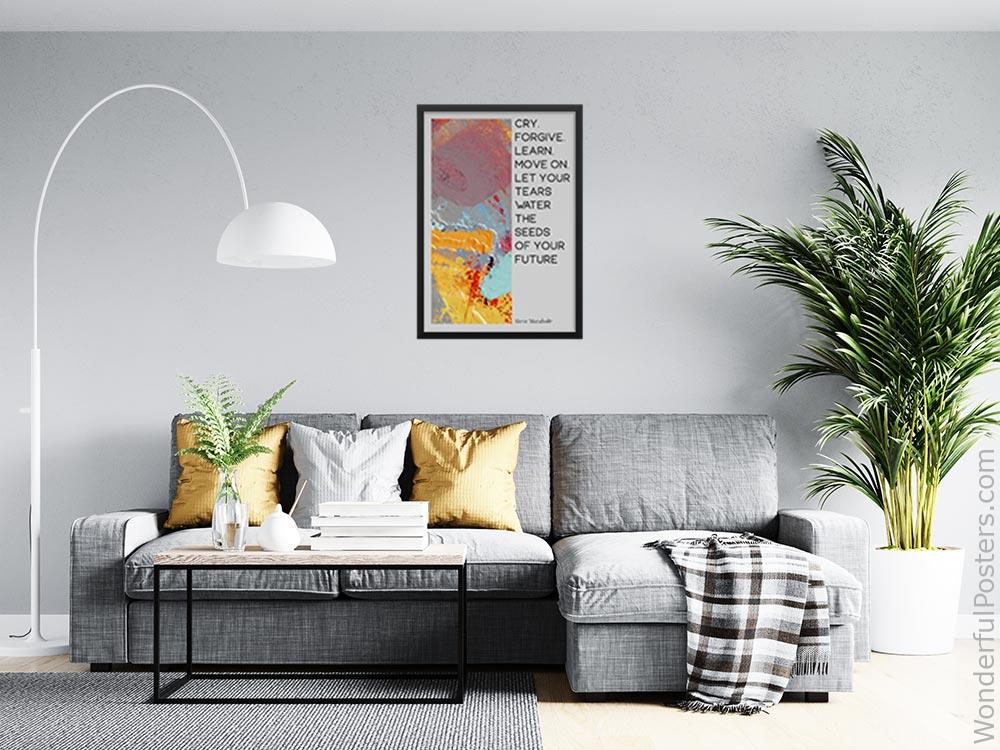 cry-forgive-learn-move-on-let-your-tears-water-the-seeds-of-your-future-happ_2112022-Q500-D24-0-8677_1000_blackframed_wall_416.jpg