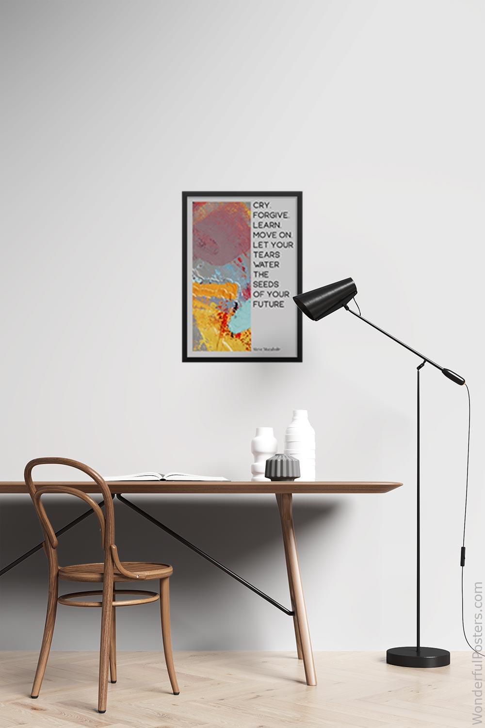 cry-forgive-learn-move-on-let-your-tears-water-the-seeds-of-your-future-happ_2112022-Q500-D24-0-8677_1000_blackframed_wall_417.jpg