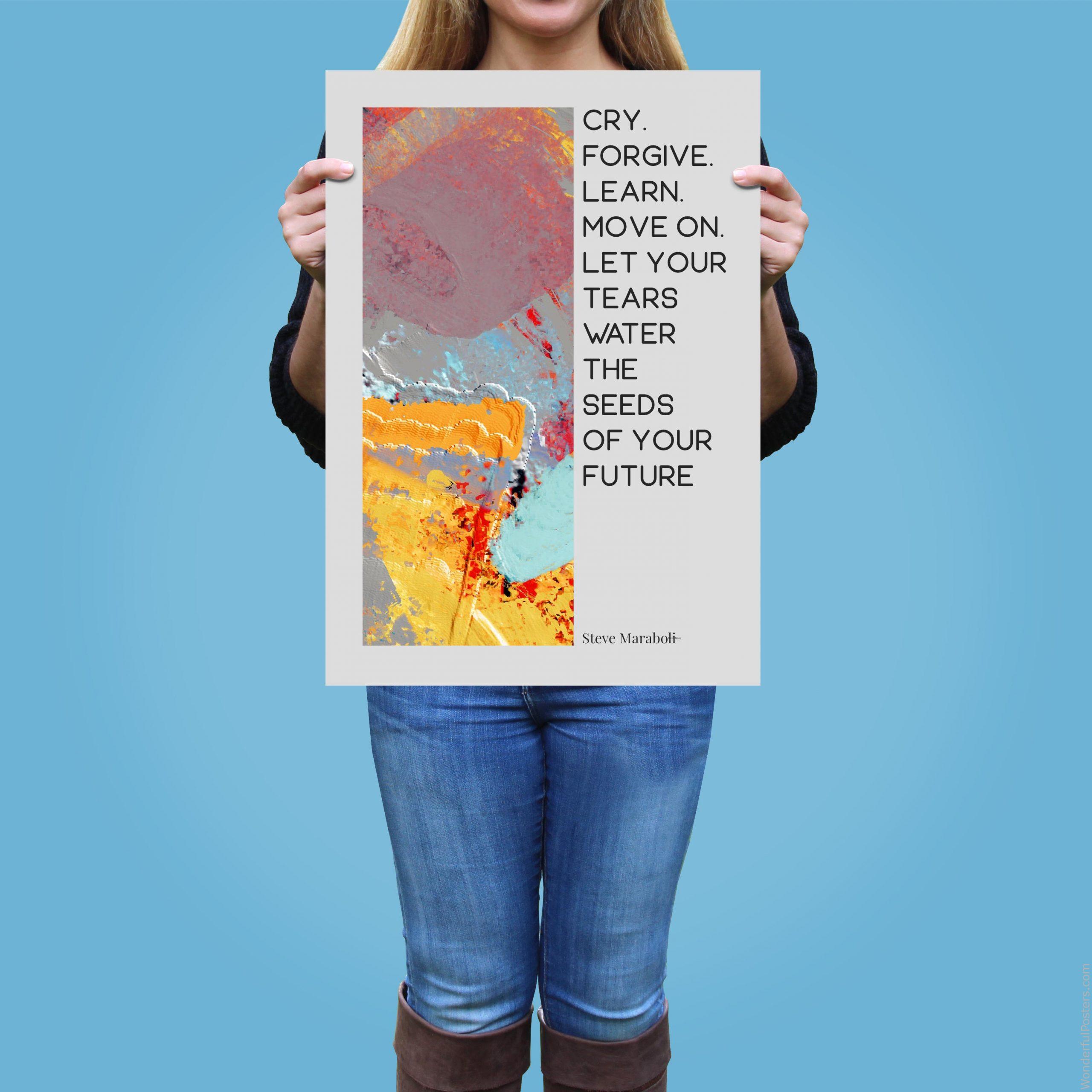 cry-forgive-learn-move-on-let-your-tears-water-the-seeds-of-your-future-happ_2112022-Q500-D24-0-8677_1000_girlholding.jpg