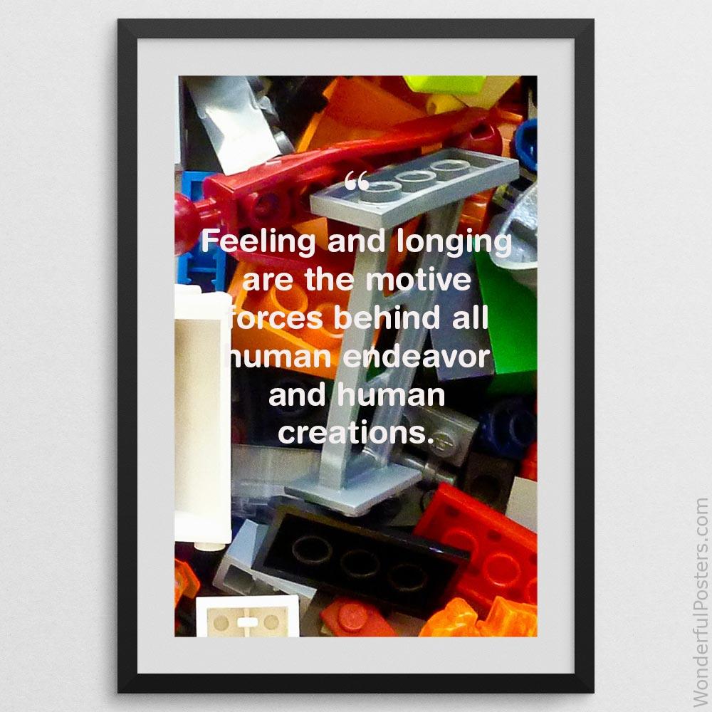 feeling-and-longing-are-the-motive-forces-behind-all-human-endeavor-and-human-cr_3112022-QINS-D3-0-8138_1000_blackframe.jpg
