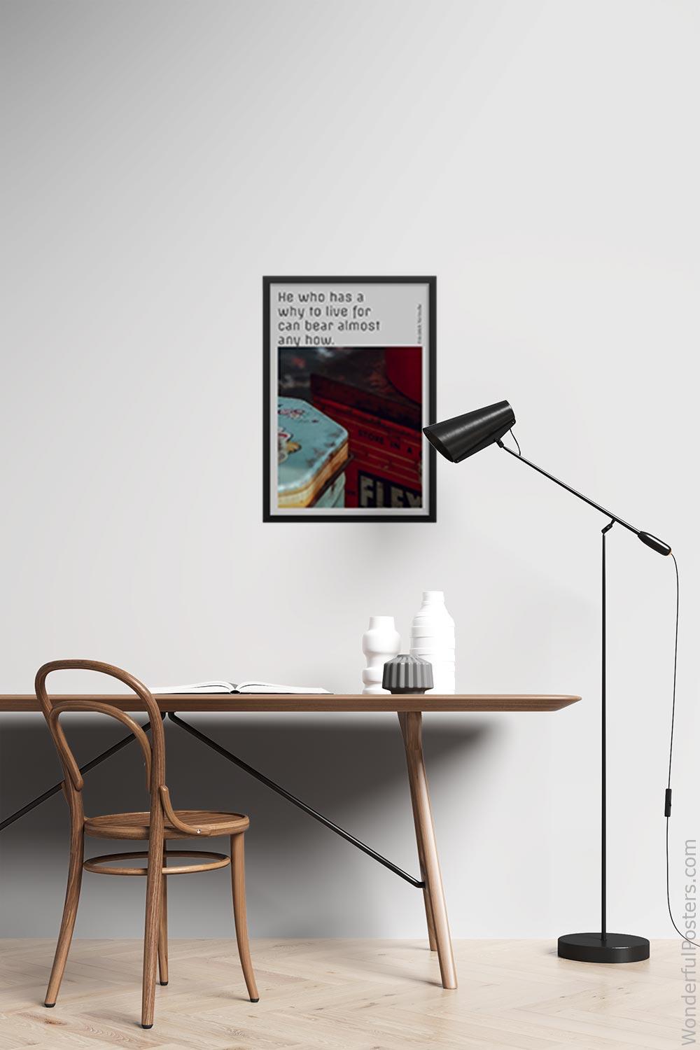 he-who-has-a-why-to-live-for-can-bear-almost-any-how_2012022-Q500-D26-0-1681_1000_blackframed_wall_417.jpg