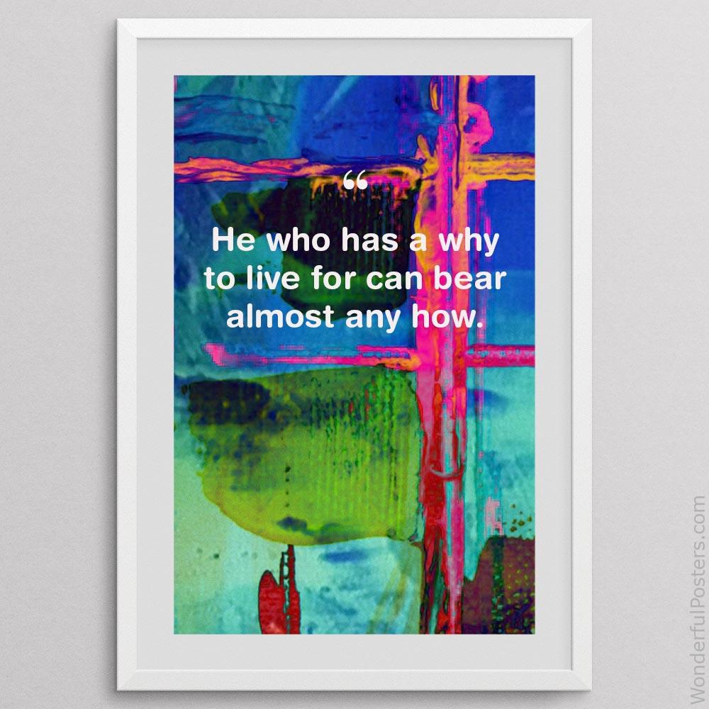 he-who-has-a-why-to-live-for-can-bear-almost-any-how_2012022-Q500-D3-0-7255_1000_whiteframe.jpg