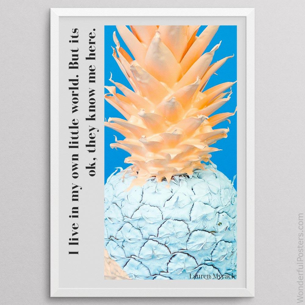 i-live-in-my-own-little-world-but-its-ok-they-know-me-here_2112022-Q500-D10-0-2689_1000_whiteframe.jpg