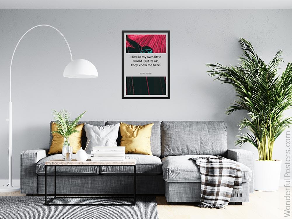 i-live-in-my-own-little-world-but-its-ok-they-know-me-here_2112022-Q500-D11-0-4056_1000_blackframed_wall_416.jpg