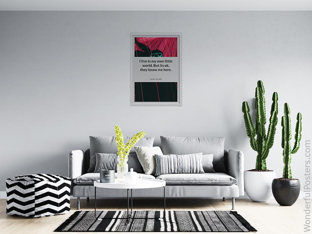 i-live-in-my-own-little-world-but-its-ok-they-know-me-here_2112022-Q500-D11-0-4056_1000_whiteframed_wall_414.jpg