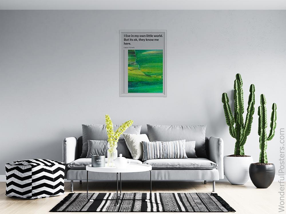 i-live-in-my-own-little-world-but-its-ok-they-know-me-here_2112022-Q500-D23-0-1437_1000_whiteframed_wall_414.jpg