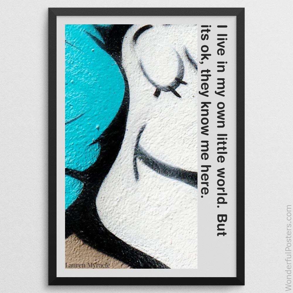 i-live-in-my-own-little-world-but-its-ok-they-know-me-here_2112022-Q500-D25-0-8899_1000_blackframe.jpg