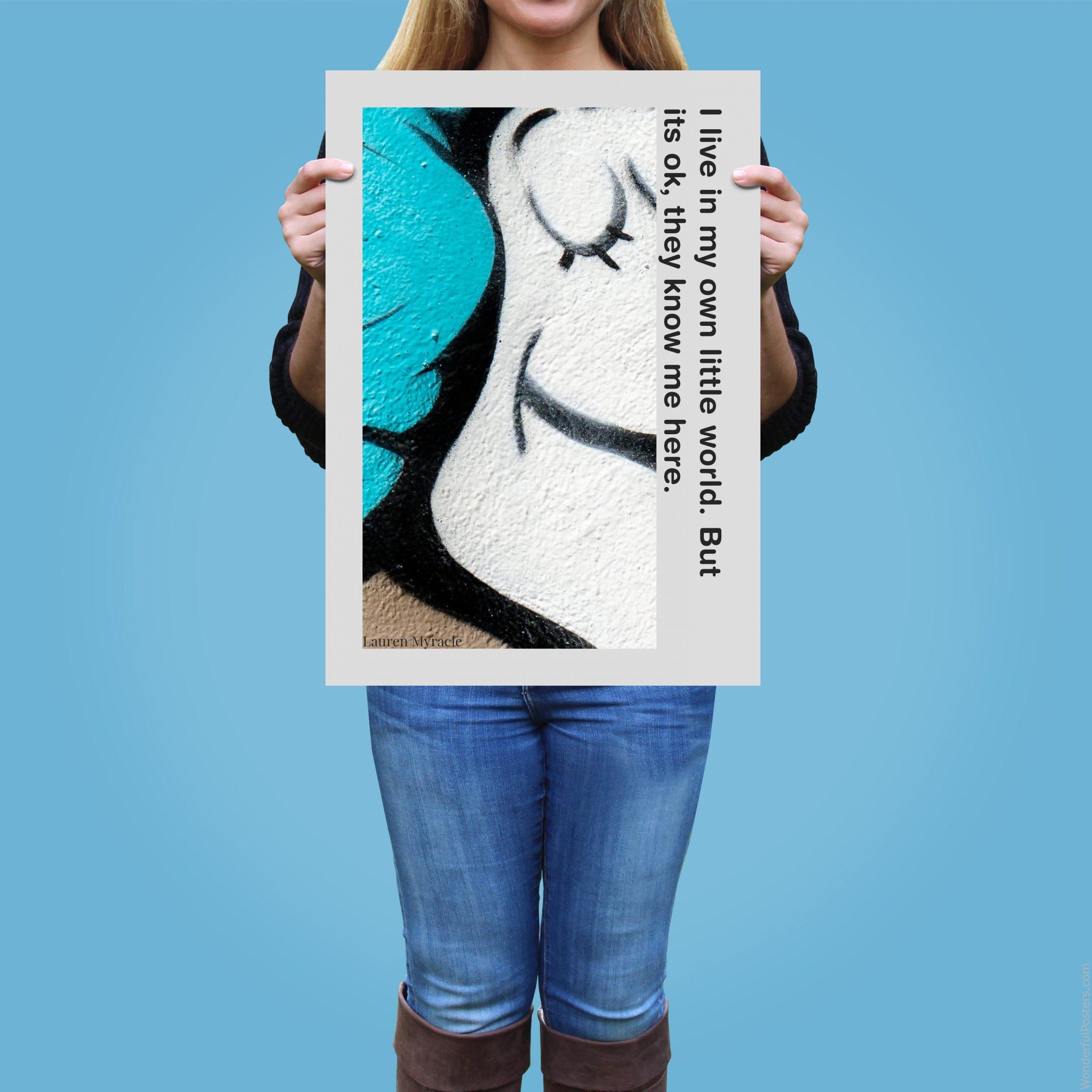 i-live-in-my-own-little-world-but-its-ok-they-know-me-here_2112022-Q500-D25-0-8899_1000_girlholding.jpg