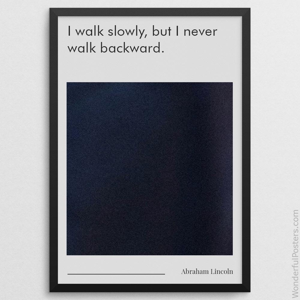 i-walk-slowly-but-i-never-walk-backward_3012022-QINS-D13-0-2678_1000_blackframe.jpg