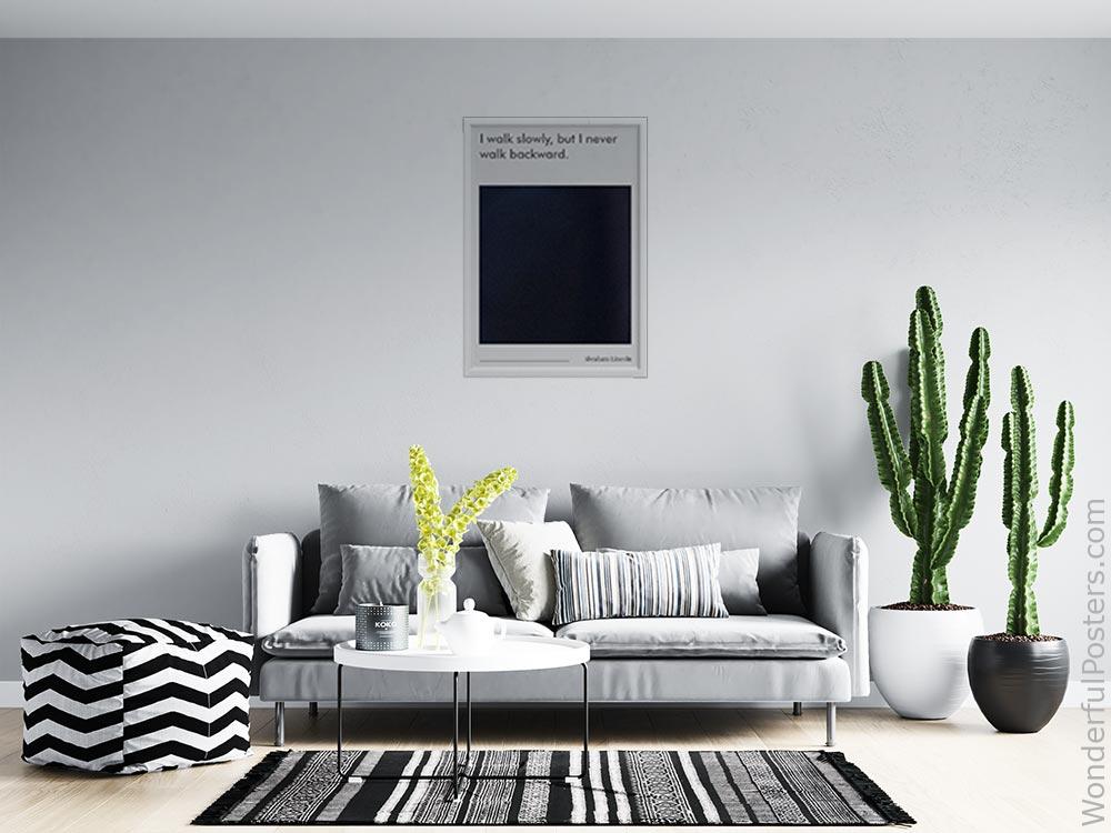 i-walk-slowly-but-i-never-walk-backward_3012022-QINS-D13-0-2678_1000_whiteframed_wall_414.jpg