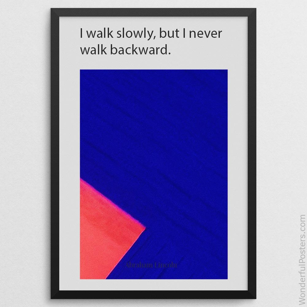 i-walk-slowly-but-i-never-walk-backward_3012022-QINS-D7-0-9699_1000_blackframe.jpg