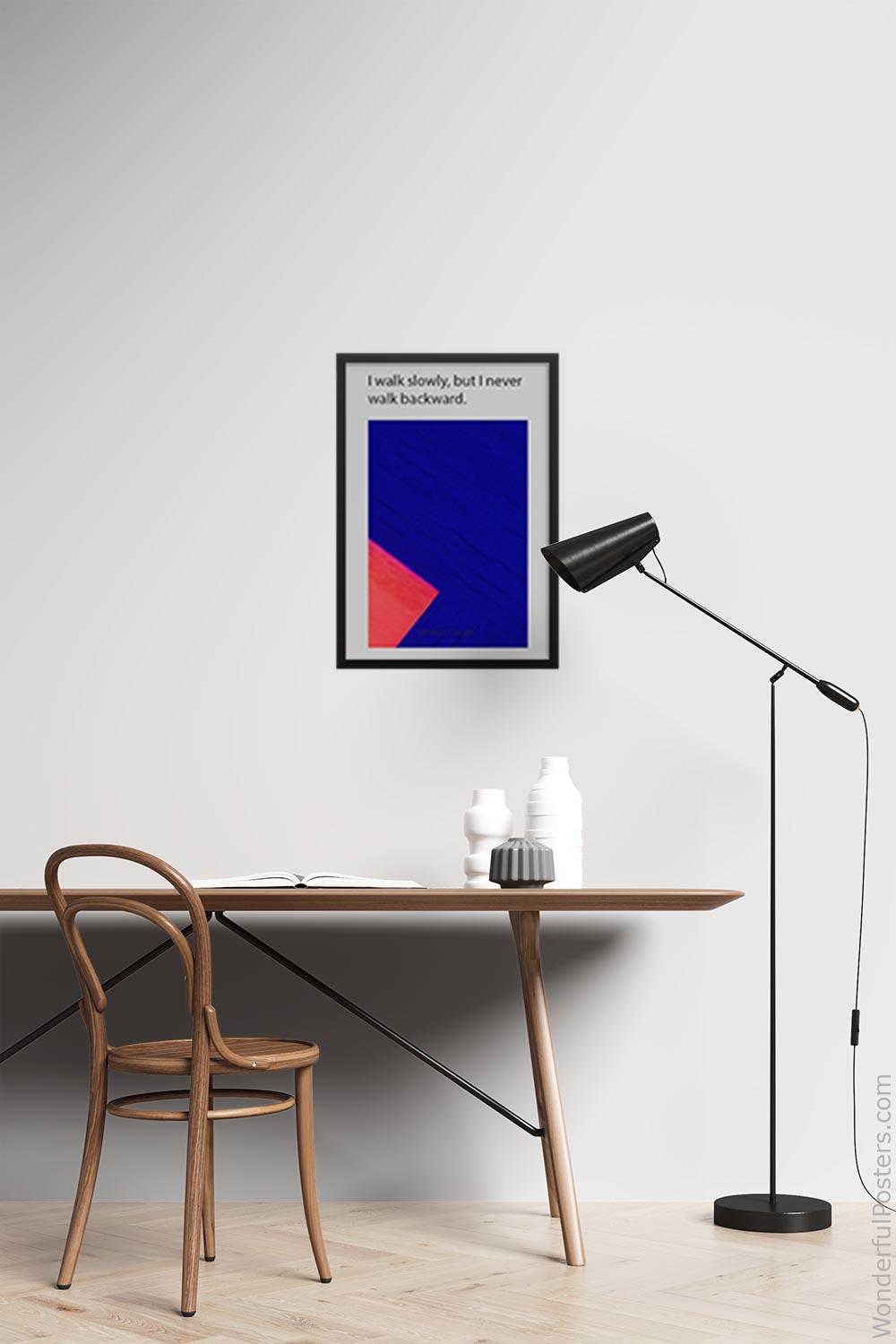 i-walk-slowly-but-i-never-walk-backward_3012022-QINS-D7-0-9699_1000_blackframed_wall_417.jpg