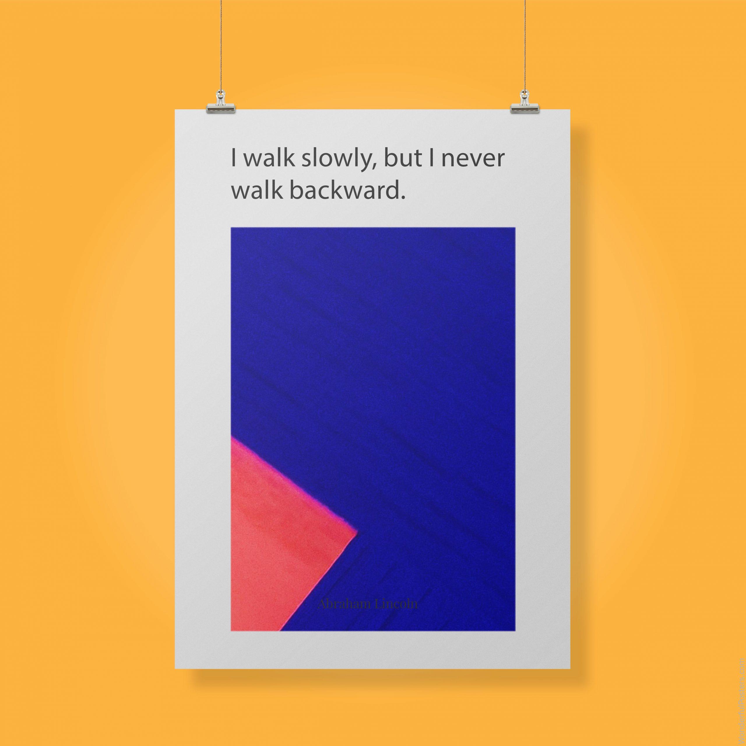 i-walk-slowly-but-i-never-walk-backward_3012022-QINS-D7-0-9699_1000_clips_holding.jpg