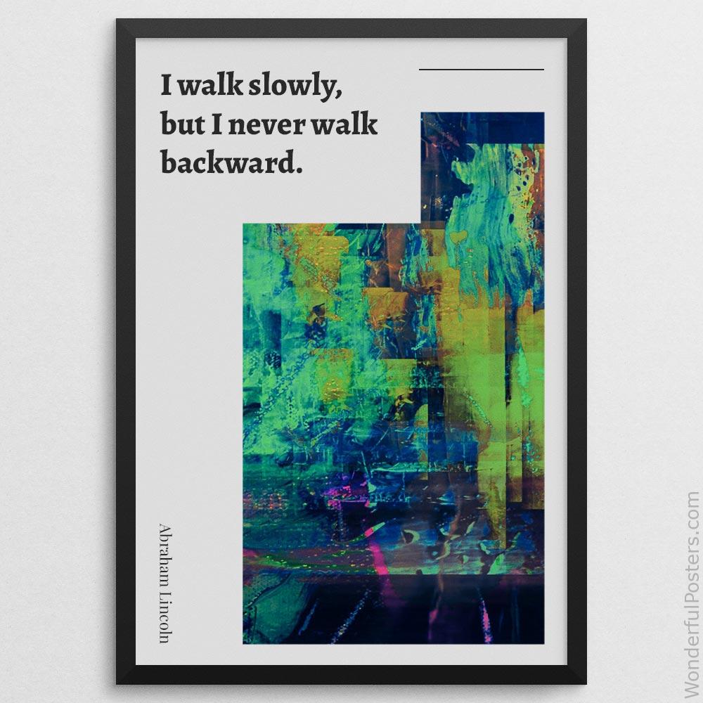 i-walk-slowly-but-i-never-walk-backward_3012022-QINS-D8-0-6314_1000_blackframe.jpg
