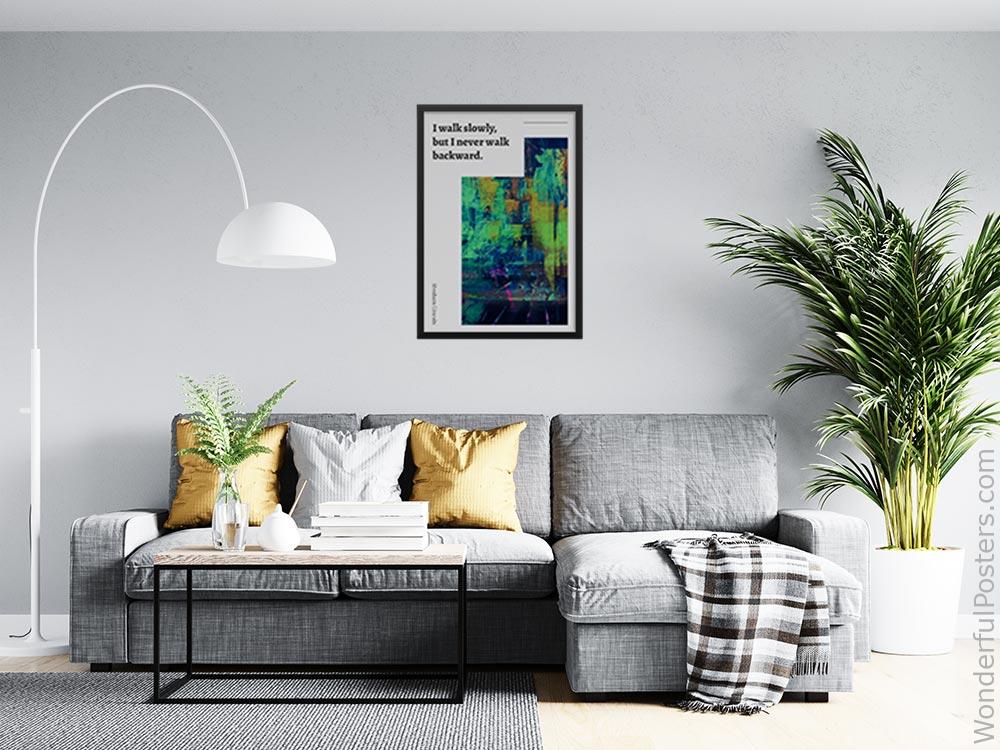i-walk-slowly-but-i-never-walk-backward_3012022-QINS-D8-0-6314_1000_blackframed_wall_416.jpg