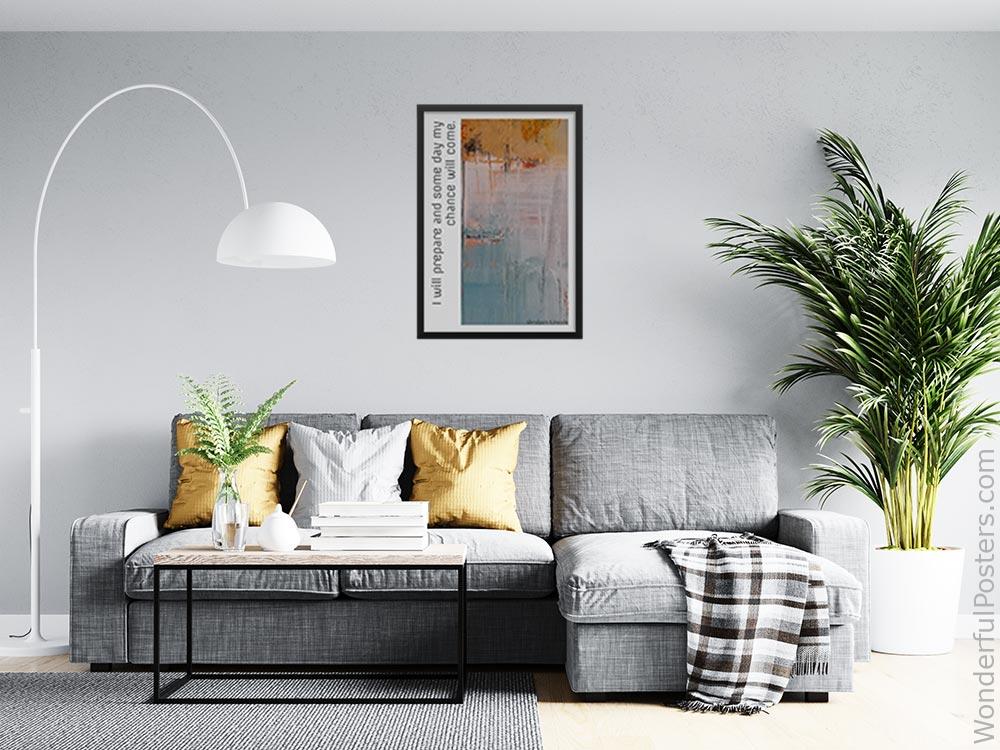 i-will-prepare-and-some-day-my-chance-will-come_3012022-QINS-D10-0-3594_1000_blackframed_wall_416.jpg