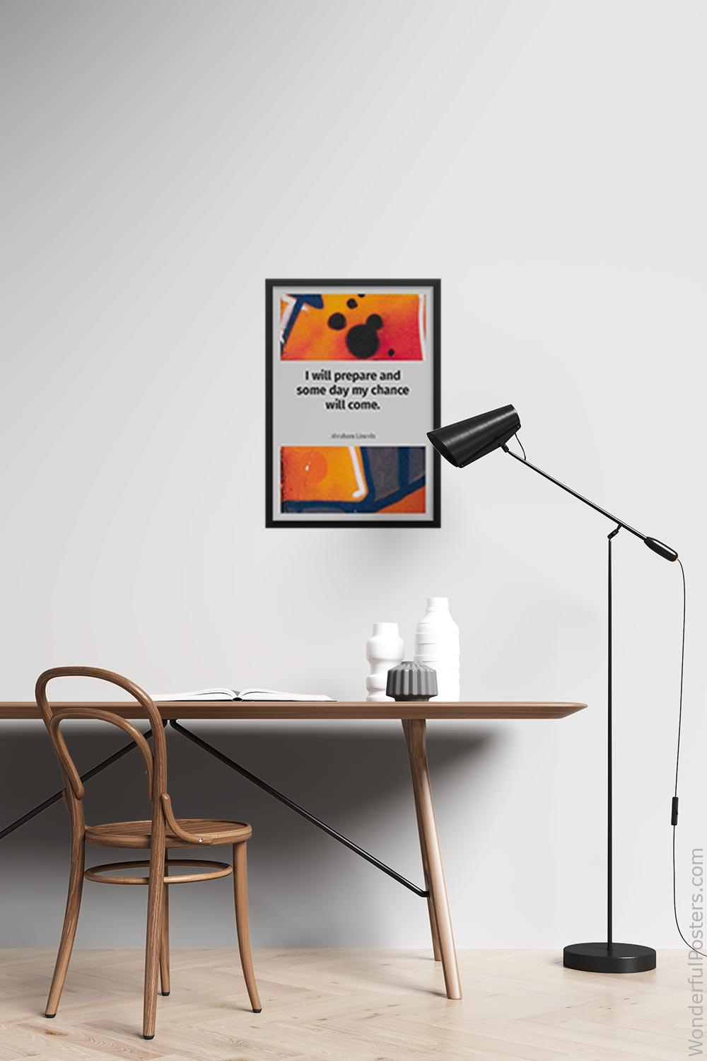 i-will-prepare-and-some-day-my-chance-will-come_3012022-QINS-D11-0-1713_1000_blackframed_wall_417.jpg
