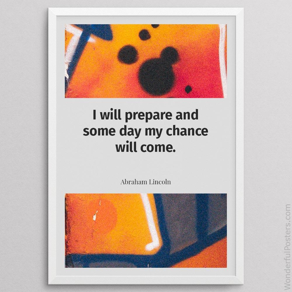 i-will-prepare-and-some-day-my-chance-will-come_3012022-QINS-D11-0-1713_1000_whiteframe.jpg