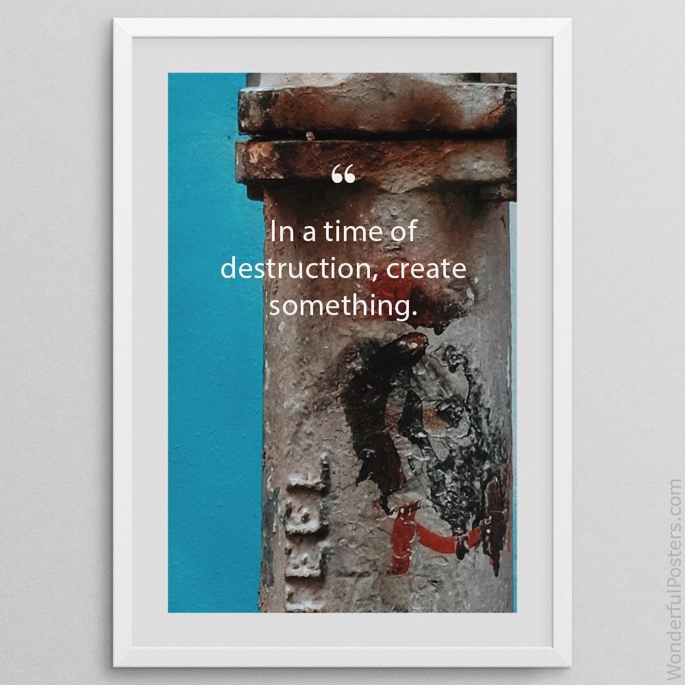 in-a-time-of-destruction-create-something_2012022-Q500-D3-0-9097_1000_whiteframe.jpg