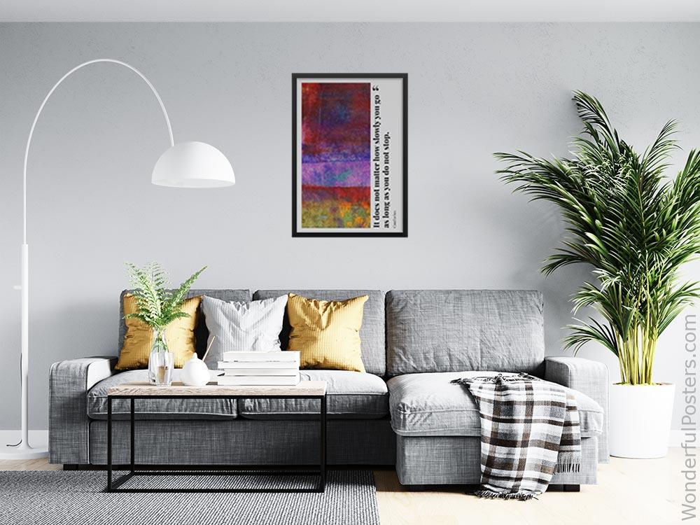 it-does-not-matter-how-slowly-you-go-as-long-as-you-do-not-stop_2112022-Q500-D35-0-7587_1000_blackframed_wall_416.jpg