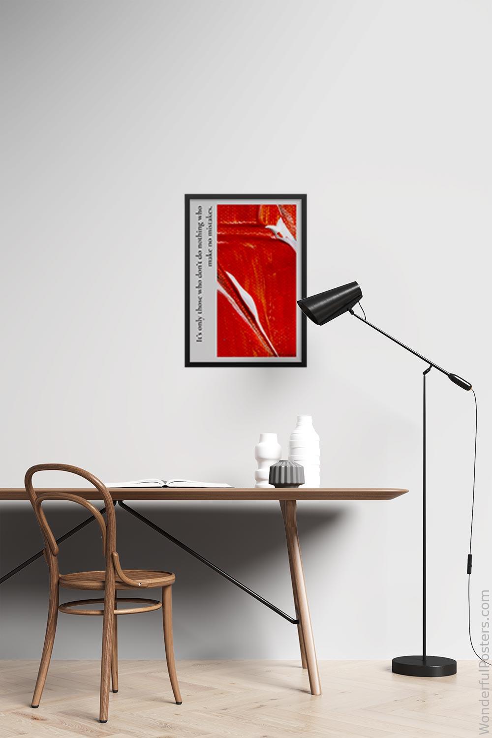its-only-those-who-dont-do-nothing-who-make-no-mistakes_1812022-Q20-D10-0-7516_1000_blackframed_wall_417.jpg