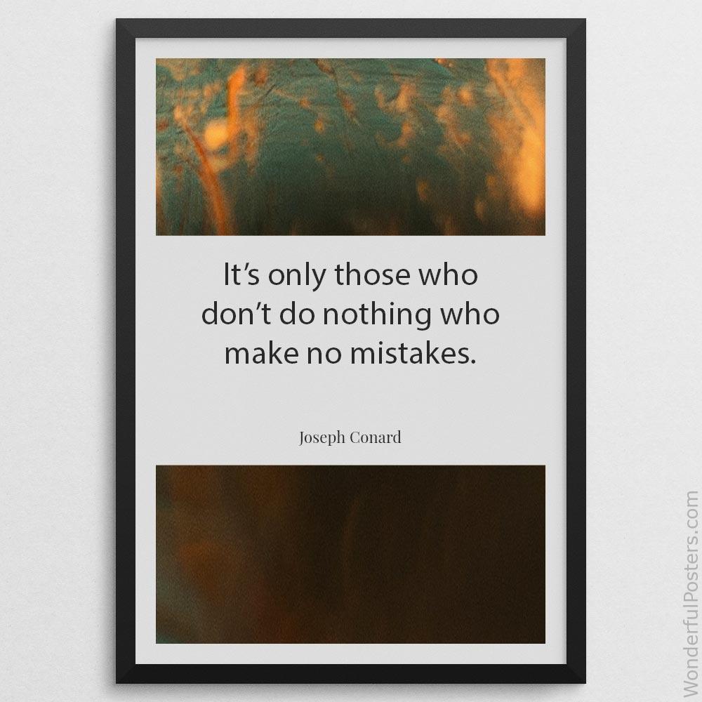 its-only-those-who-dont-do-nothing-who-make-no-mistakes_1812022-Q20-D11-0-3605_1000_blackframe.jpg