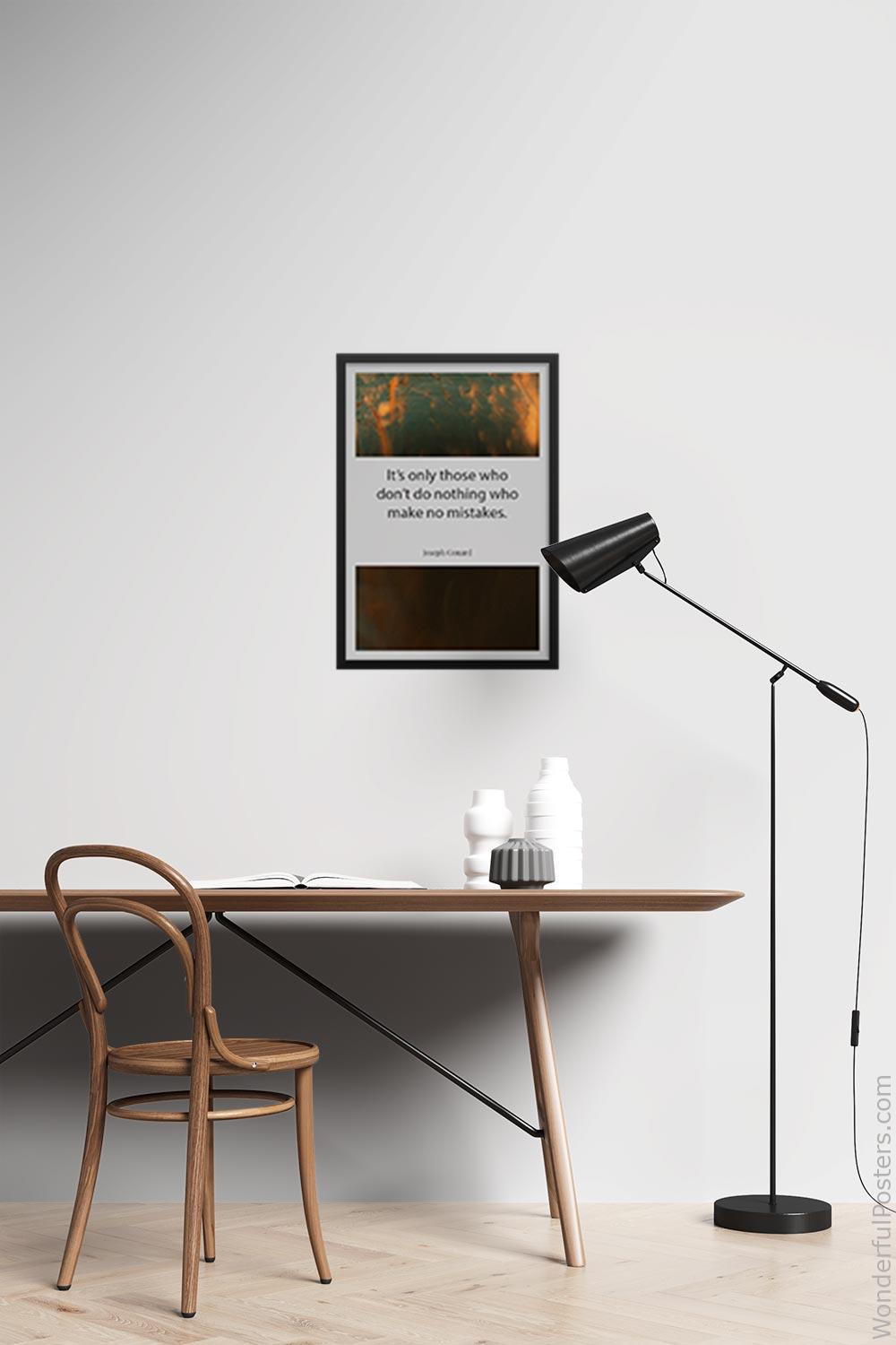 its-only-those-who-dont-do-nothing-who-make-no-mistakes_1812022-Q20-D11-0-3605_1000_blackframed_wall_417.jpg