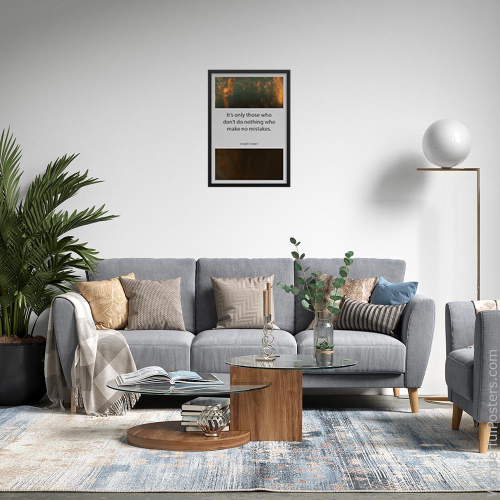 its-only-those-who-dont-do-nothing-who-make-no-mistakes_1812022-Q20-D11-0-3605_1000_blackframed_wall_443.jpg