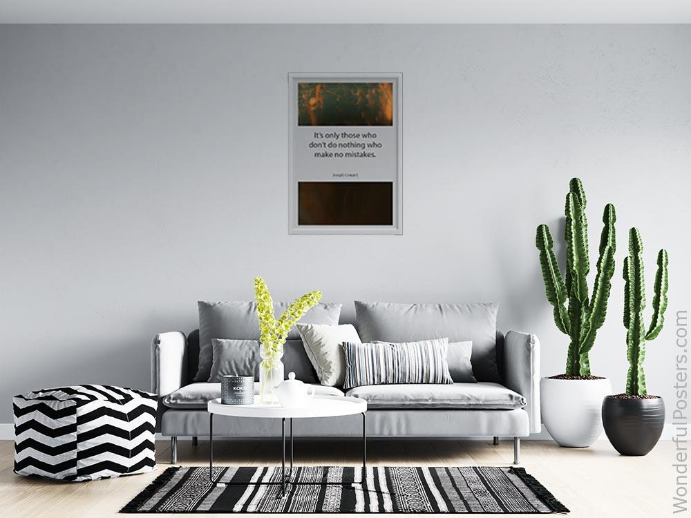 its-only-those-who-dont-do-nothing-who-make-no-mistakes_1812022-Q20-D11-0-3605_1000_whiteframed_wall_414.jpg