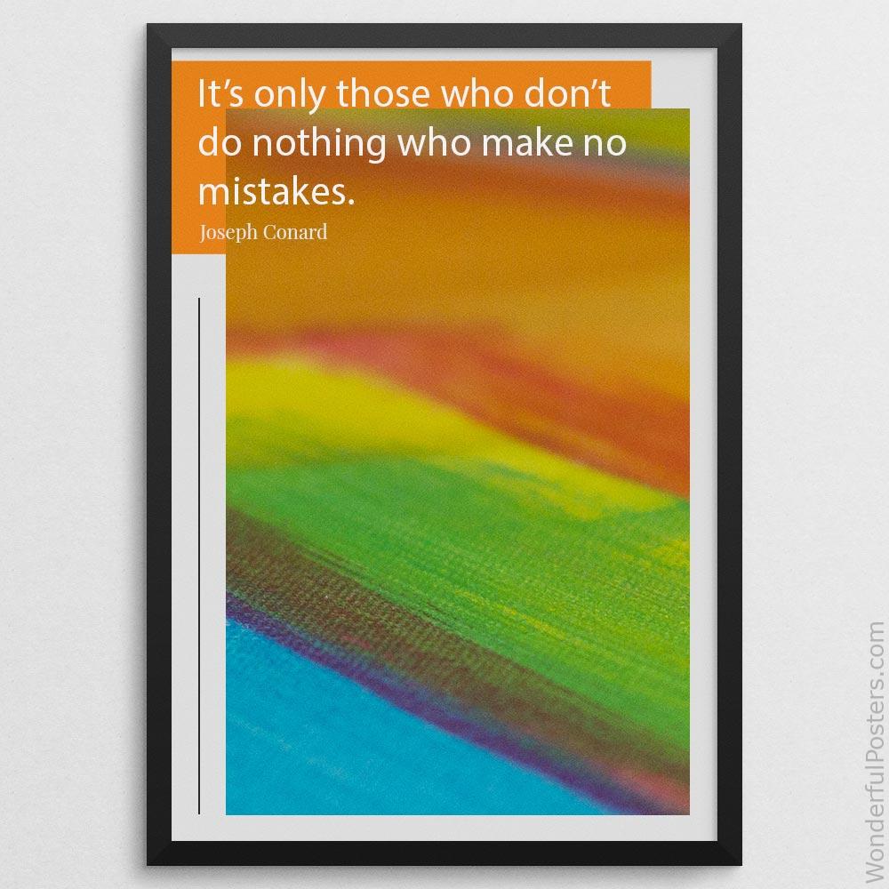its-only-those-who-dont-do-nothing-who-make-no-mistakes_1812022-Q20-D17D-0-9335_1000_blackframe.jpg