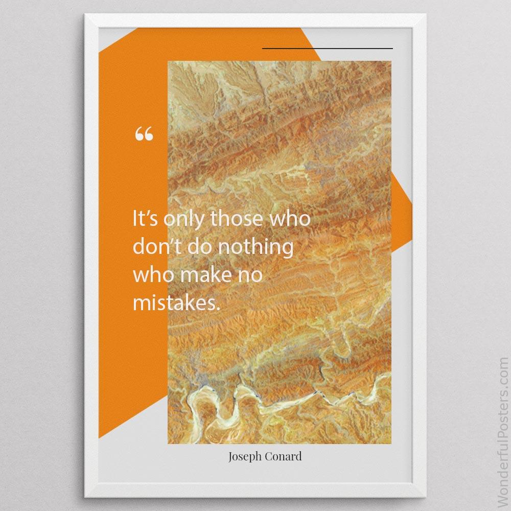 its-only-those-who-dont-do-nothing-who-make-no-mistakes_1812022-Q20-D21D-0-4889_1000_whiteframe.jpg