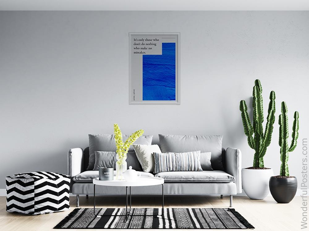 its-only-those-who-dont-do-nothing-who-make-no-mistakes_1812022-Q20-D8-0-384_1000_whiteframed_wall_414.jpg