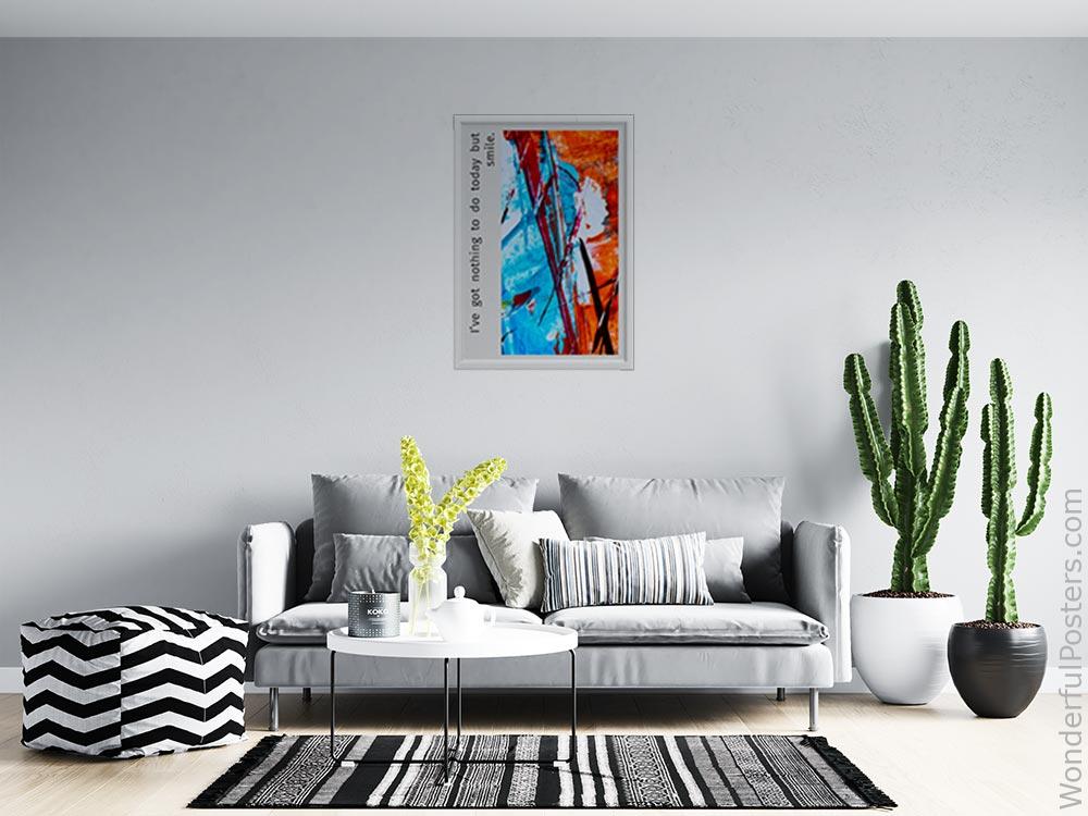 ive-got-nothing-to-do-today-but-smile_1912022-Q500-D10-0-9002_1000_whiteframed_wall_414.jpg