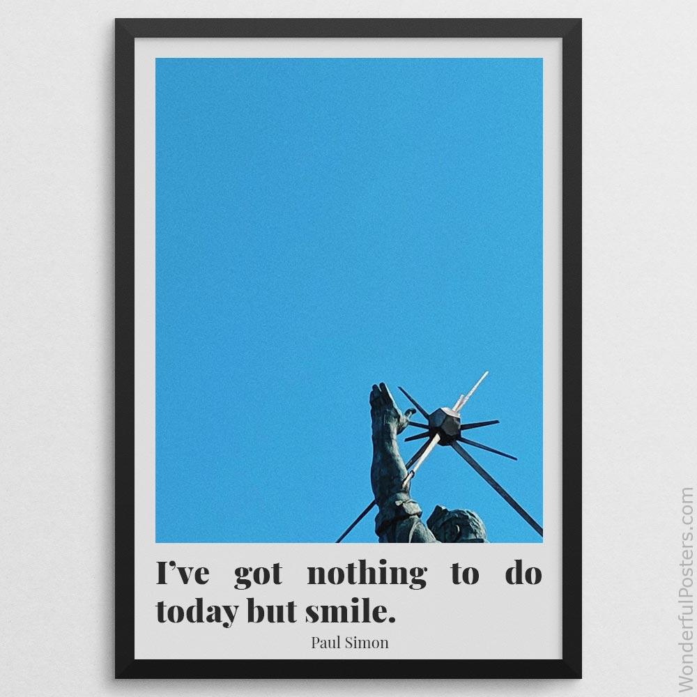 ive-got-nothing-to-do-today-but-smile_2012022-Q500-D12-0-7697_1000_blackframe.jpg