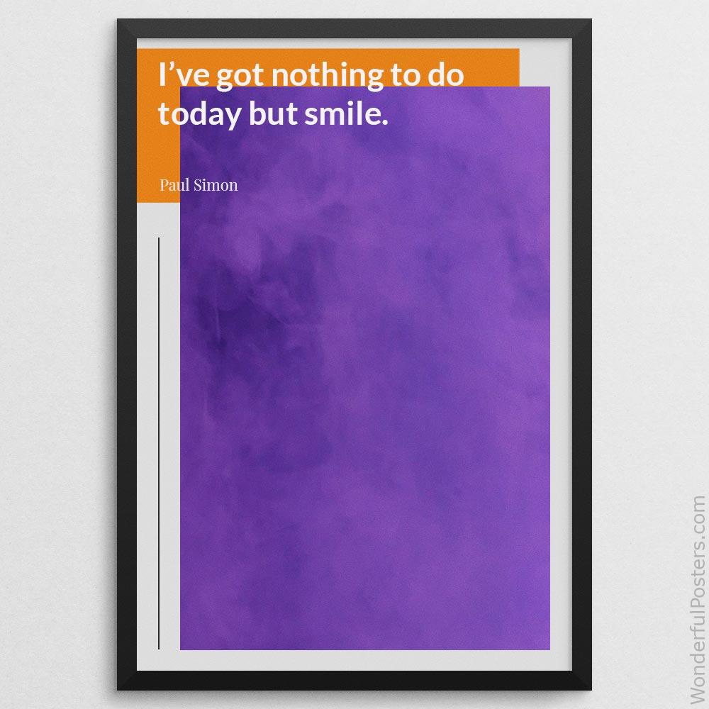 ive-got-nothing-to-do-today-but-smile_2012022-Q500-D17D-0-5265_1000_blackframe.jpg