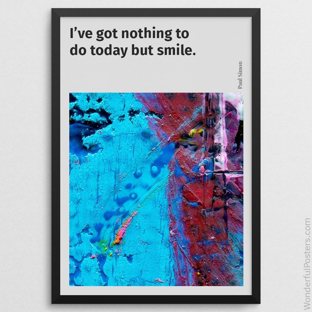 ive-got-nothing-to-do-today-but-smile_2012022-Q500-D26-0-4405_1000_blackframe.jpg