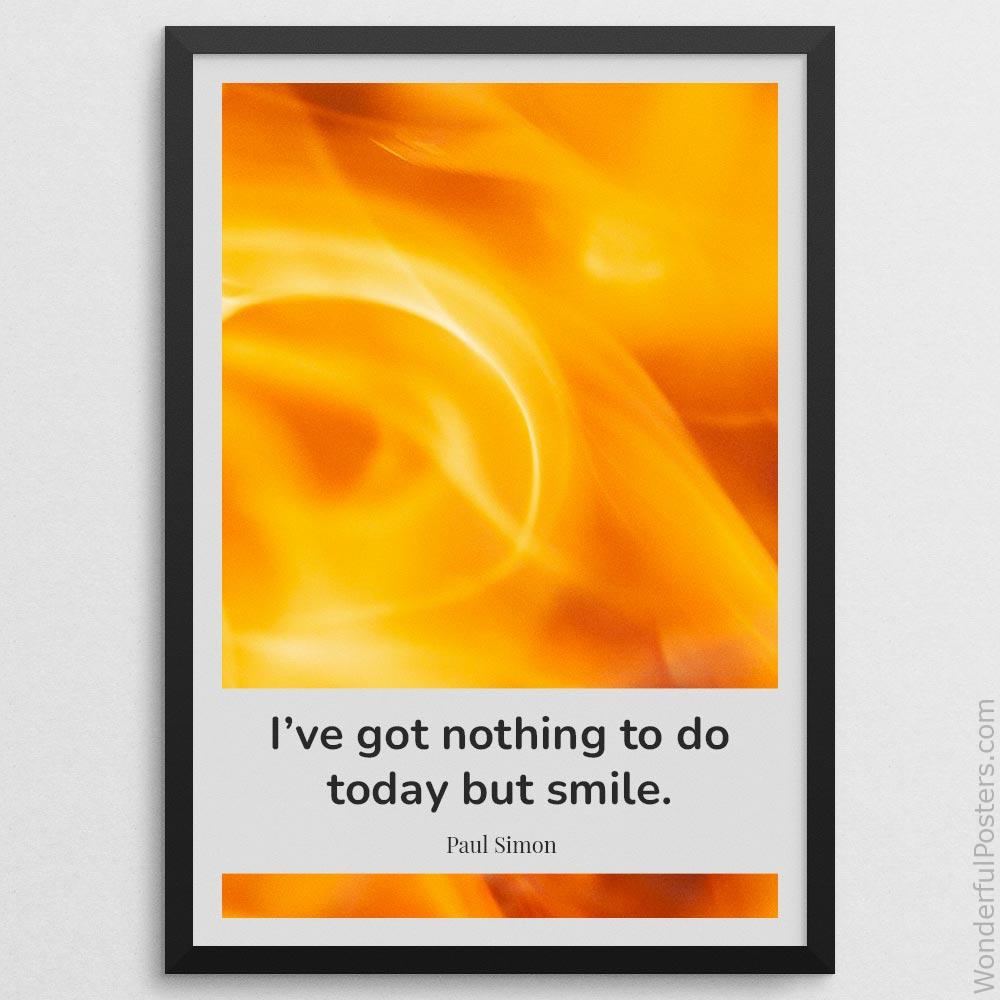 ive-got-nothing-to-do-today-but-smile_2012022-Q500-D28-0-5372_1000_blackframe.jpg