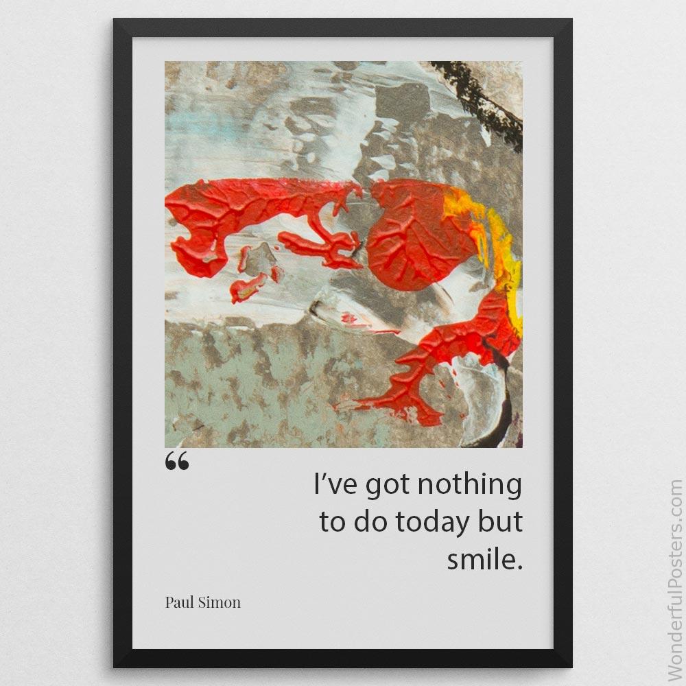 ive-got-nothing-to-do-today-but-smile_2012022-Q500-D32-0-2284_1000_blackframe.jpg