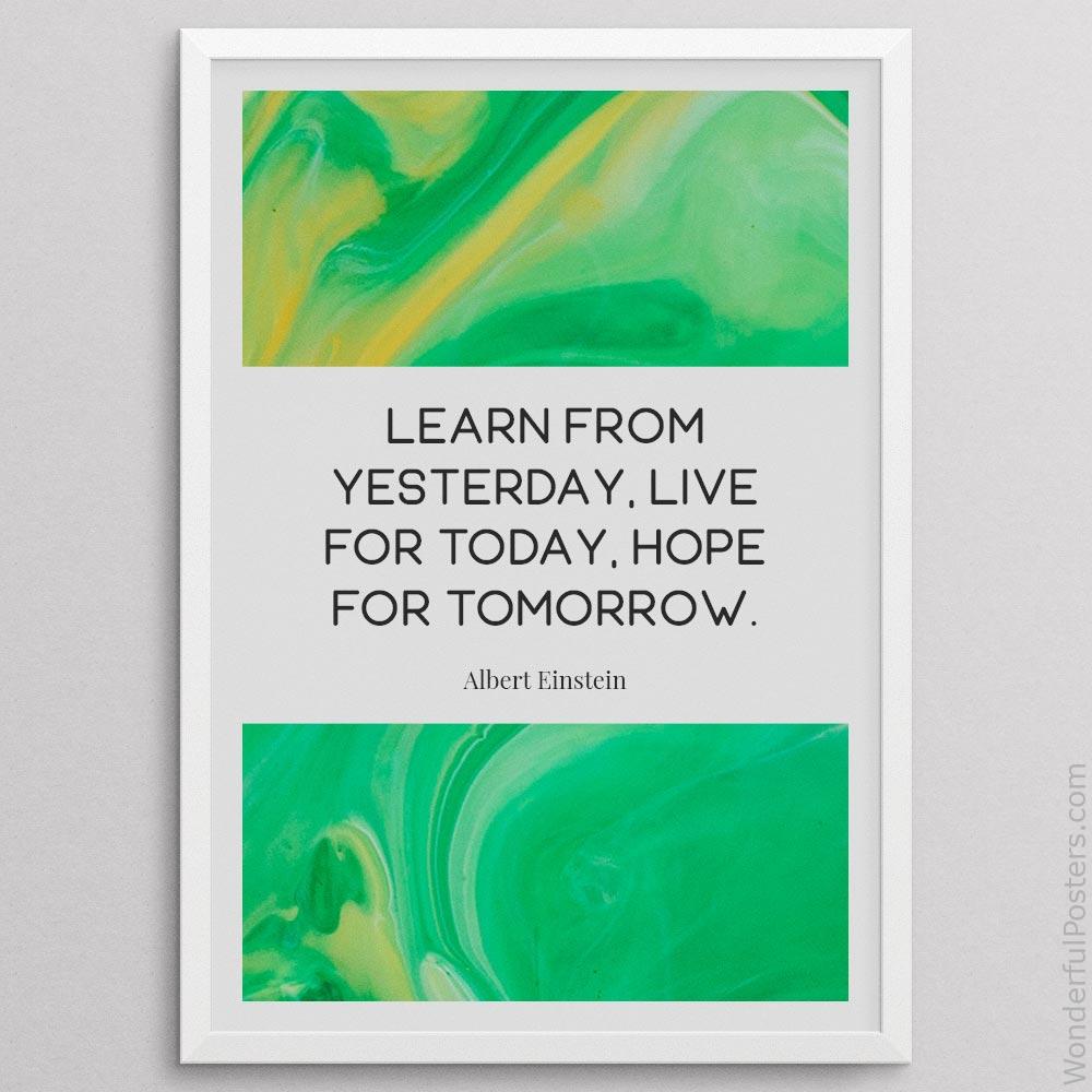 learn-from-yesterday-live-for-today-hope-for-tomorrow_3112022-QINS-D11-0-6799_1000_whiteframe.jpg