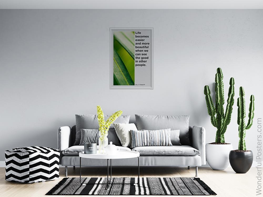 life-becomes-easier-and-more-beautiful-when-we-can-see-the-good-in-other-people_2112022-Q500-D24-0-9223_1000_whiteframed_wall_414.jpg