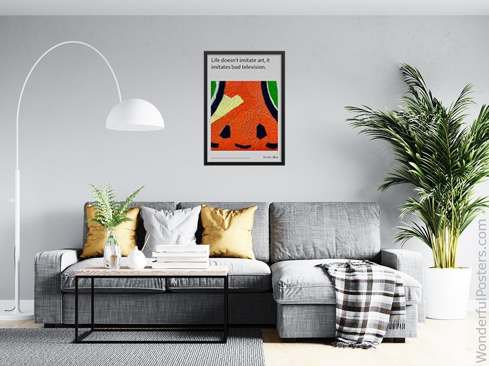 life-doesnt-imitate-art-it-imitates-bad-television_2112022-Q500-D13-0-2620_1000_blackframed_wall_416.jpg