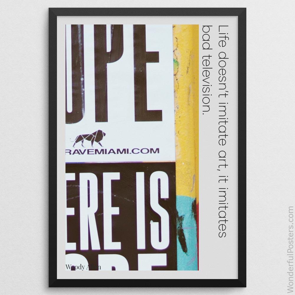 life-doesnt-imitate-art-it-imitates-bad-television_2112022-Q500-D25-0-8640_1000_blackframe.jpg