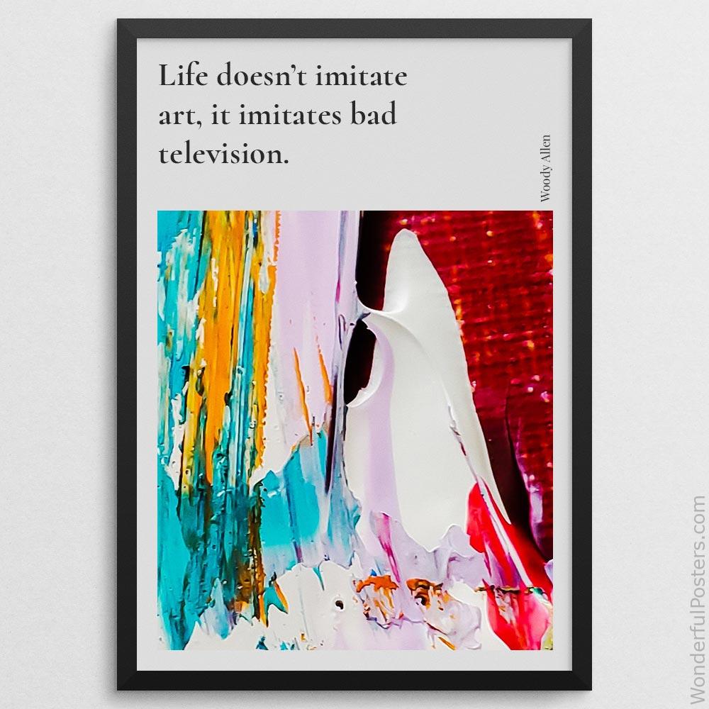 life-doesnt-imitate-art-it-imitates-bad-television_2112022-Q500-D26-0-6853_1000_blackframe.jpg
