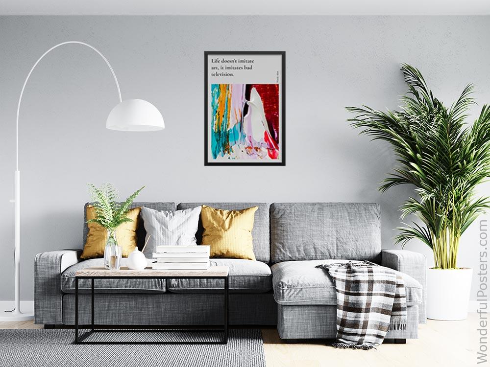 life-doesnt-imitate-art-it-imitates-bad-television_2112022-Q500-D26-0-6853_1000_blackframed_wall_416.jpg