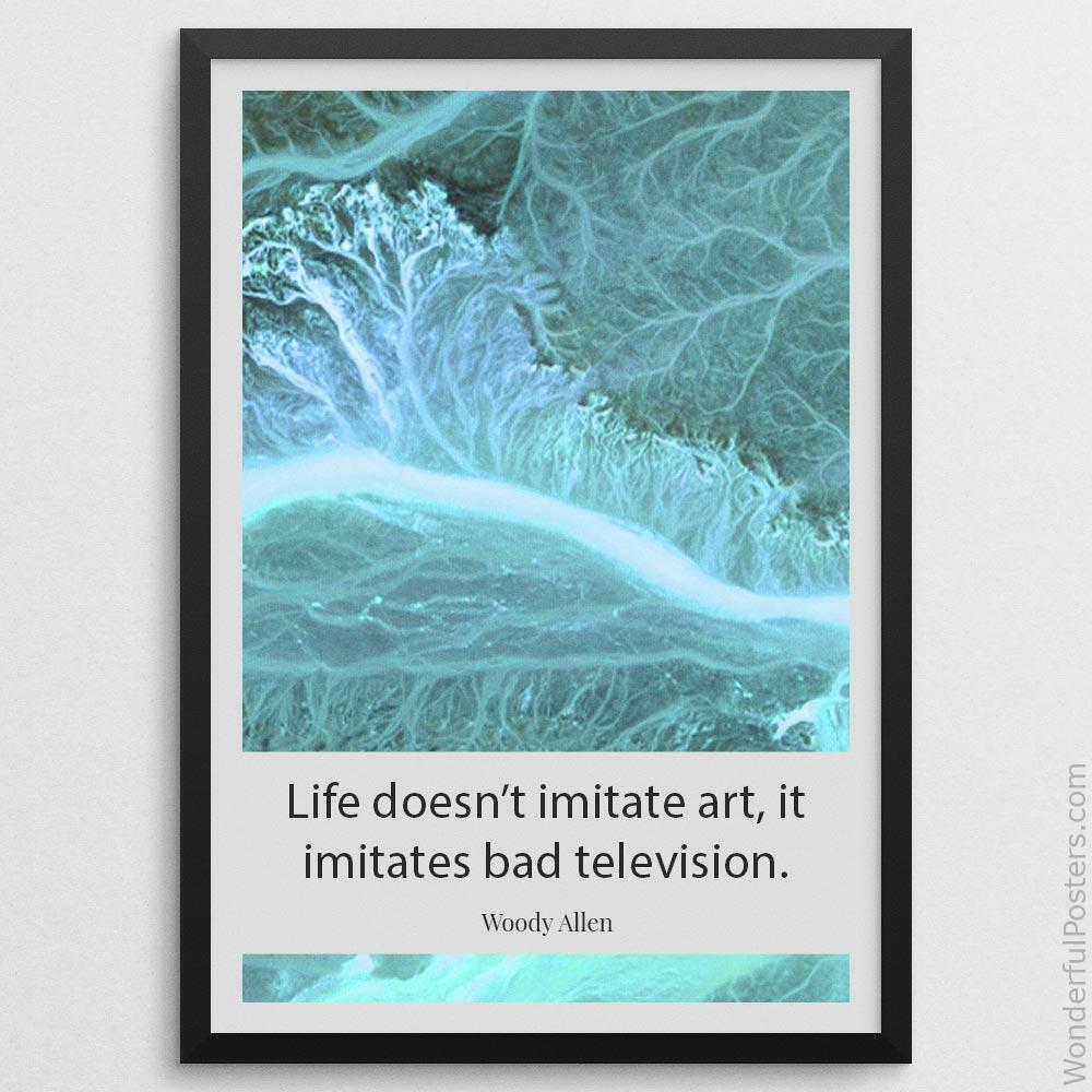 life-doesnt-imitate-art-it-imitates-bad-television_2112022-Q500-D28-0-3049_1000_blackframe.jpg