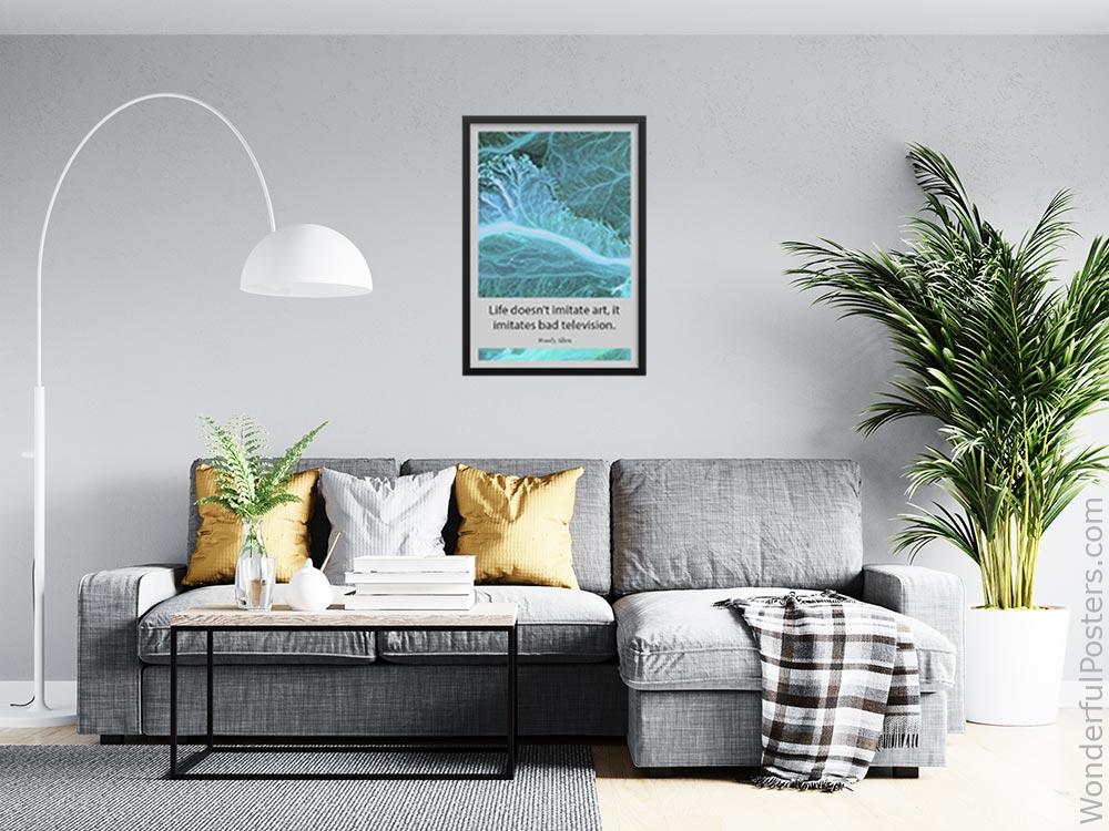 life-doesnt-imitate-art-it-imitates-bad-television_2112022-Q500-D28-0-3049_1000_blackframed_wall_416.jpg