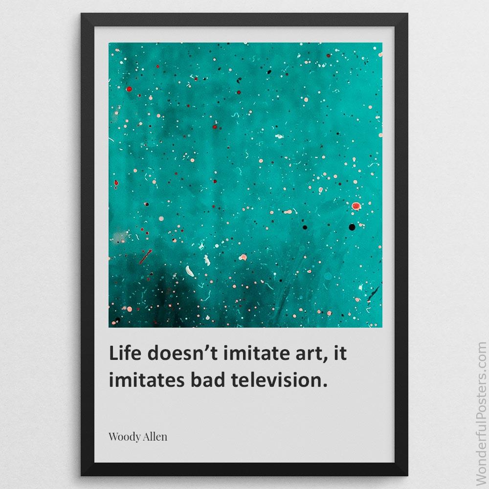 life-doesnt-imitate-art-it-imitates-bad-television_2112022-Q500-D29-0-3994_1000_blackframe.jpg